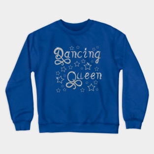 Dancing queen-Silver Crewneck Sweatshirt